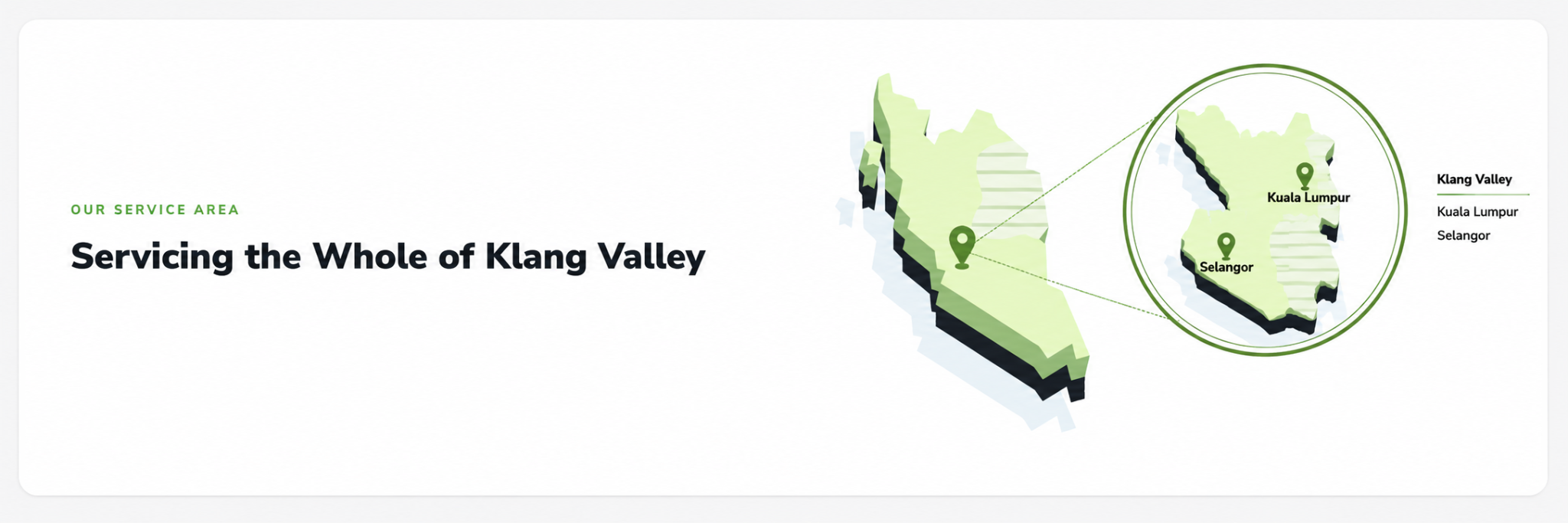 Coverage map — servicing the whole of Klang Valley: Kuala Lumpur and Selangor